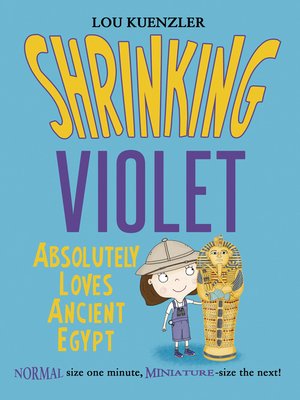 cover image of Shrinking Violet Absolutely Loves Ancient Egypt